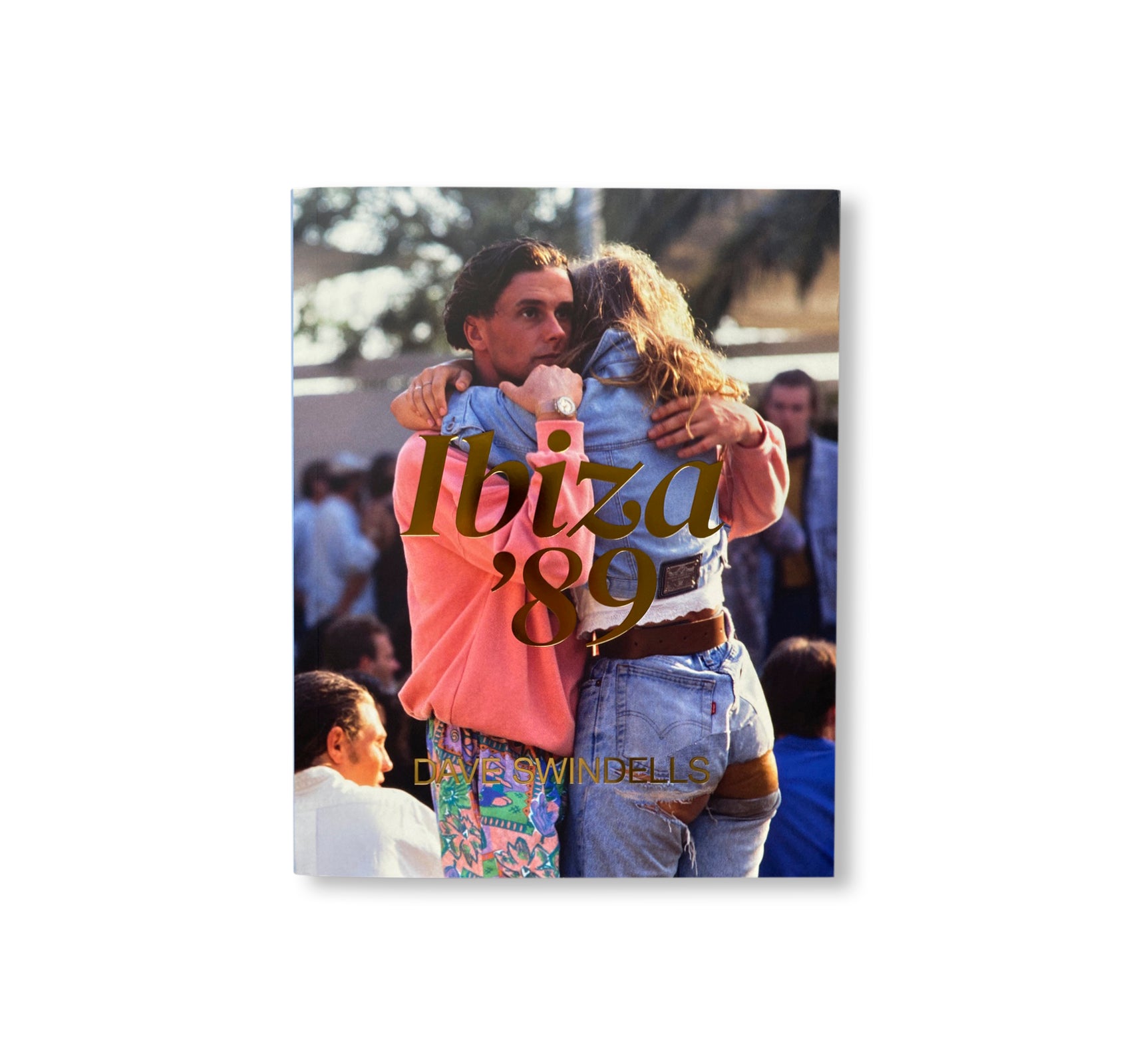 IBIZA ‘89 by Dave Swindells [Fourth Edition] - Photography Book of 1980s Ibiza Club Scene - Perfect for Music Lovers & Nightlife History Enthusiasts