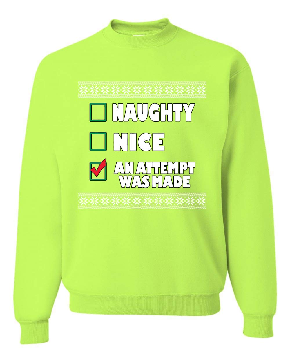 Funny Ugly Christmas Sweater - Naughty an Attempt Was Made Holiday Graphic Crewneck Sweatshirt for Men & Women (Safety Green, X-Large) - Perfect for Xmas Parties, Gift Exchanges & Festive Family Gatherings