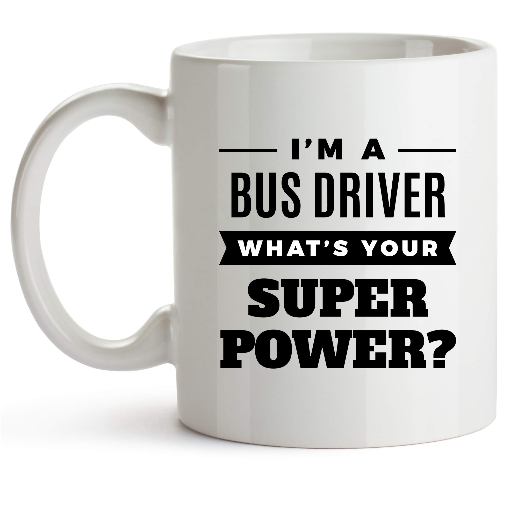 Funny Bus Driver Coffee Mug - 11oz Ceramic Cup with Humorous Design - Perfect Gift for School Bus Drivers & Transportation Enthusiasts - Great for Coffee, Tea or Hot Chocolate at Work or Home