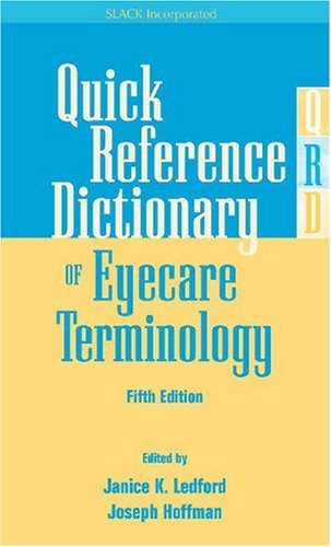 Quick Reference Dictionary of Eyecare Terminology, 5th Edition by Janice K. Ledford COMT | Comprehensive Eye Care Glossary for Optometrists, Ophthalmologists & Students | Perfect for Clinical Practice & Medical Studies