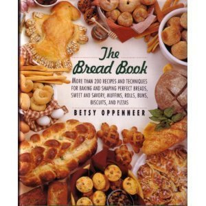 The Bread Book: 200+ Baking Recipes & Techniques for Perfect Bread, Muffins, Rolls, Buns, Biscuits & Pizza – Ideal for Home Bakers & Cooking Enthusiasts