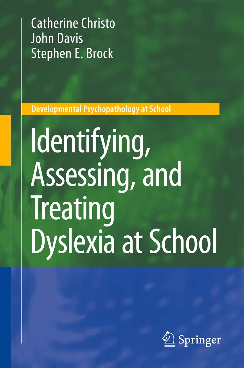 Identifying, Assessing, and Treating Dyslexia at School | Developmental Psychopathology Guide for Educators | Classroom Intervention Strategies for Learning Disabilities