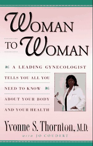 Woman to Woman: Essential Guide to Women's Health, Body & Wellness | Self-Care, Pregnancy, Menopause Tips