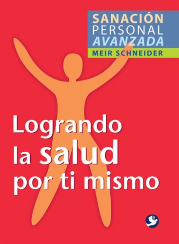 Advanced Personal Healing: Achieve Health and Wellness for Yourself (Spanish Edition) - Perfect for Self-Care, Meditation, and Spiritual Growth