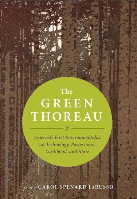 The Green Thoreau: America's First Environmentalist on Technology, Possessions & Livelihood - Eco-Friendly Living Guide for Sustainable Lifestyle