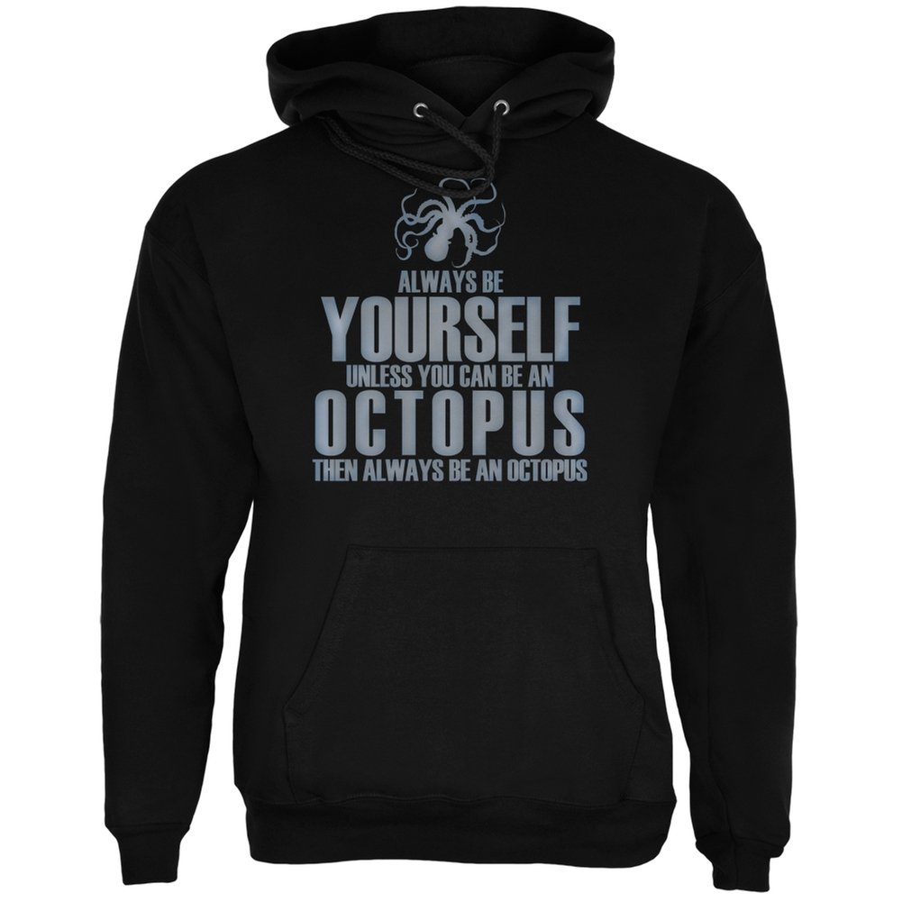 Always Be Yourself Octopus Black Adult Hoodie - Soft & Comfortable Pullover Sweatshirt for Men & Women - Perfect for Casual Wear, Street Style & Gifts