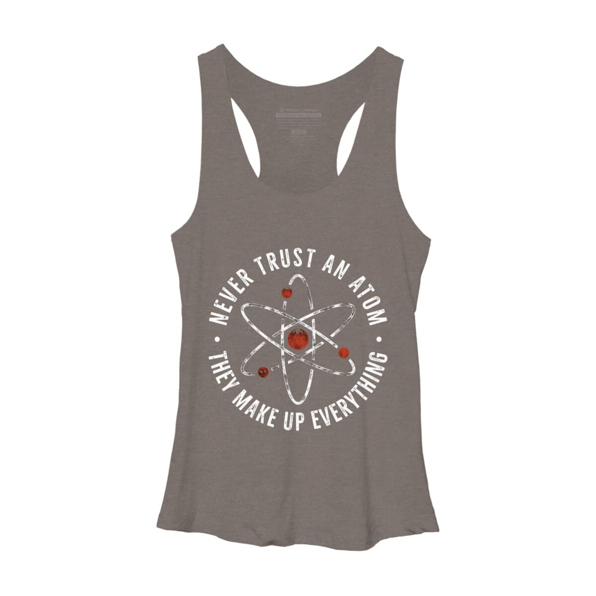 Funny Science Slogan Women's Racerback Tank Top - 'Never Trust an Atom They Make Up Everything' Graphic Tee by TaiHan | Perfect for Casual Wear, Science Enthusiasts & Humor Lovers