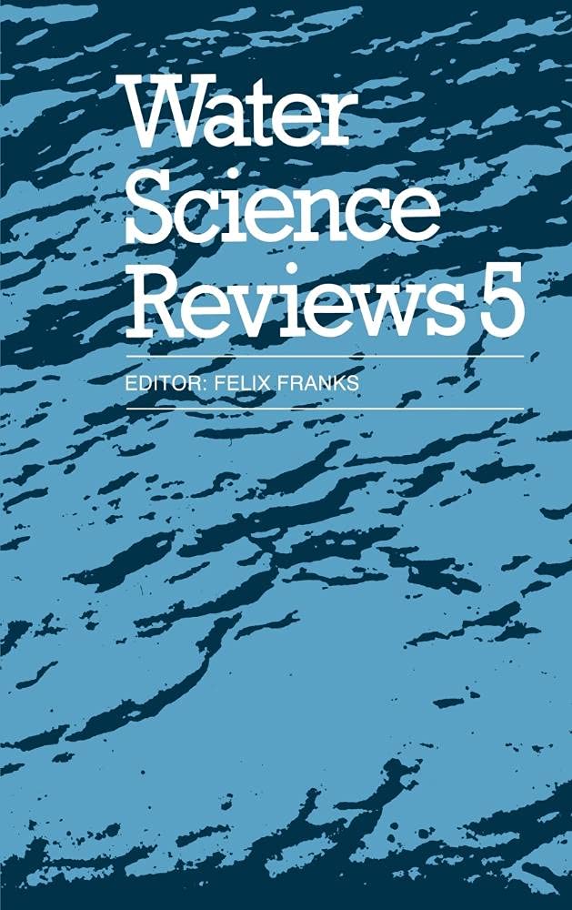 Water Science Reviews Volume 5: The Molecules of Life - Comprehensive Guide to Water Chemistry & Molecular Biology | Perfect for Researchers & Science Students