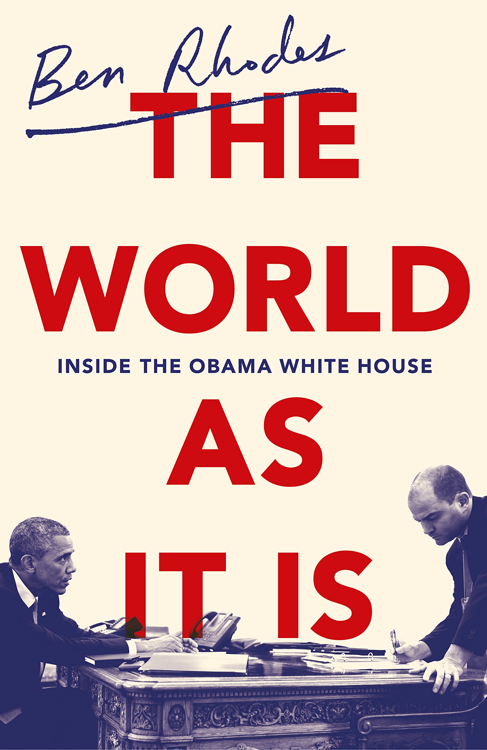 The World As It Is: Inside the Obama White House - Political Memoir, Presidential History & Leadership Insights for American History Enthusiasts