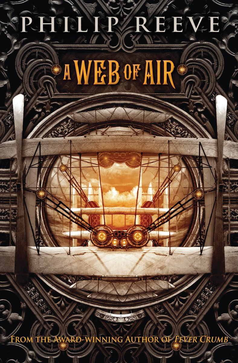 A Web of Air (The Fever Crumb Trilogy Book 2) - Dystopian Steampunk Adventure Novel for Teens & Adults | Perfect for Book Clubs & Sci-Fi Lovers