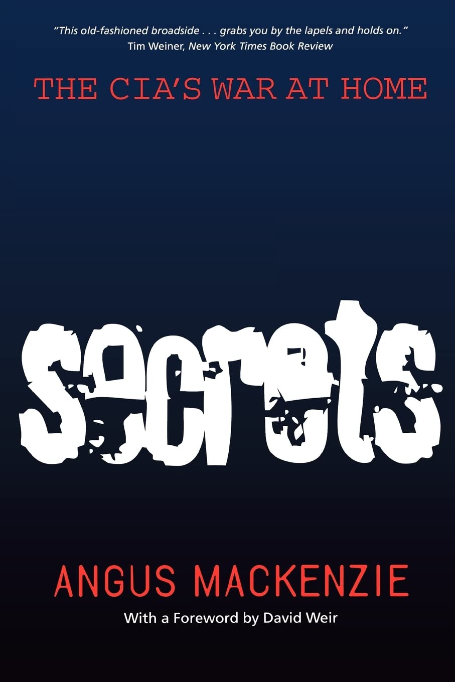 Secrets: The CIA's War at Home - Declassified Intelligence History Book | Cold War Espionage & Domestic Surveillance | Perfect for History Buffs & Political Science Students