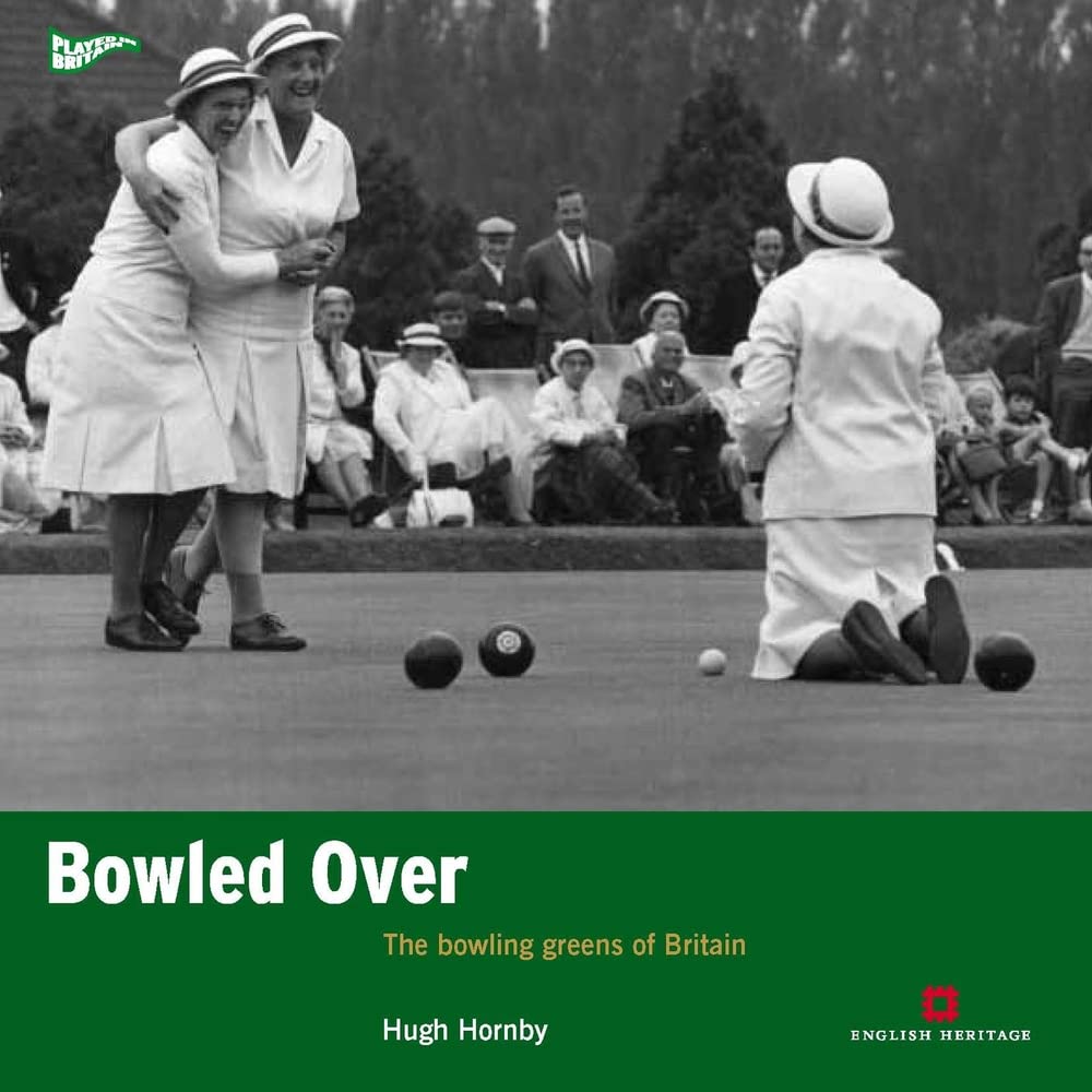 Bowled Over: The Bowling Greens of Britain - Explore Historic & Scenic UK Bowling Venues | Perfect for Sports Enthusiasts & Outdoor Recreation