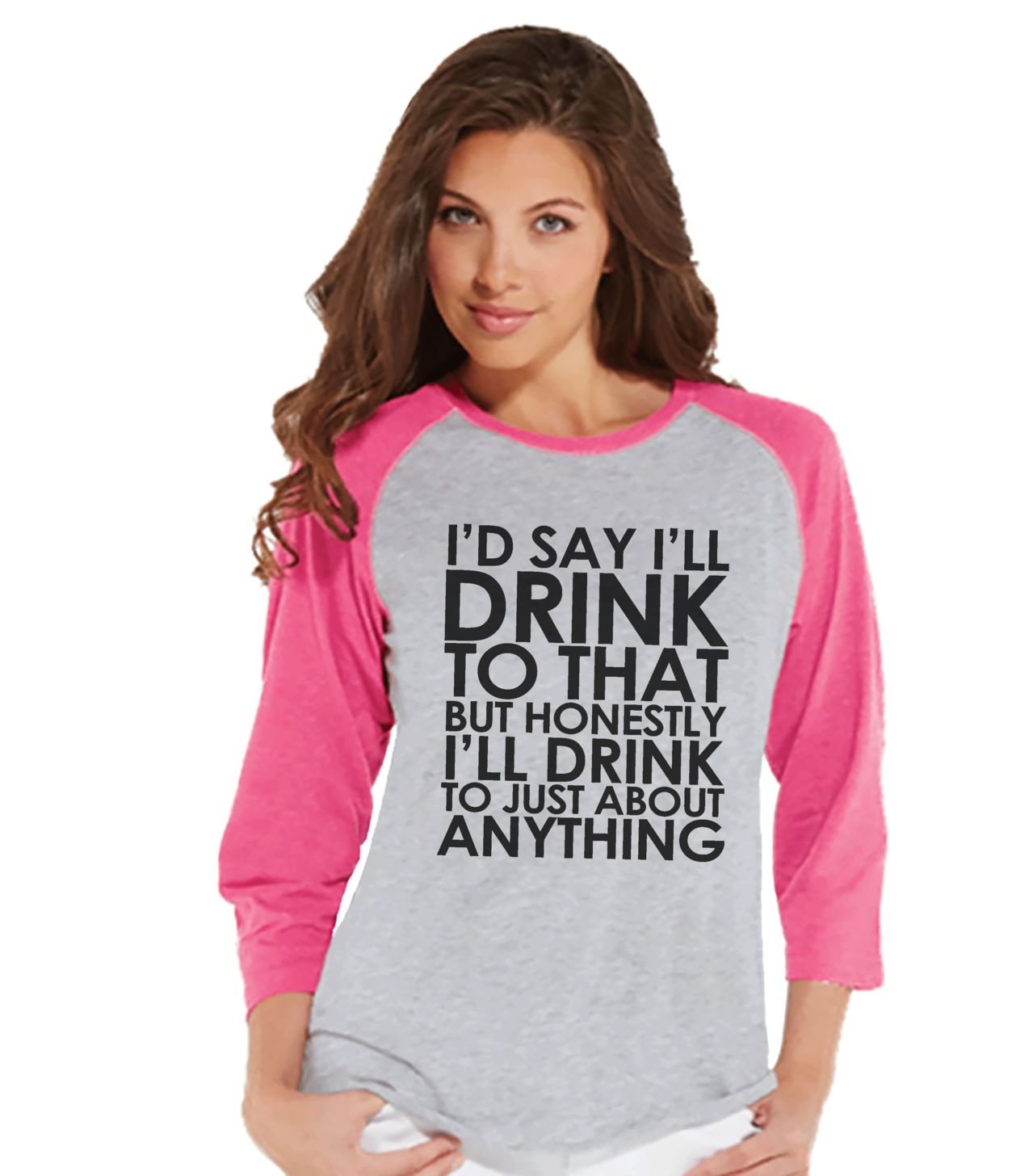Funny 'I'll Drink to That' Women's Raglan Shirt for Parties - Customizable & Comfortable Party Outfit for Girls Night Out, Bachelorette & Birthday Celebrations