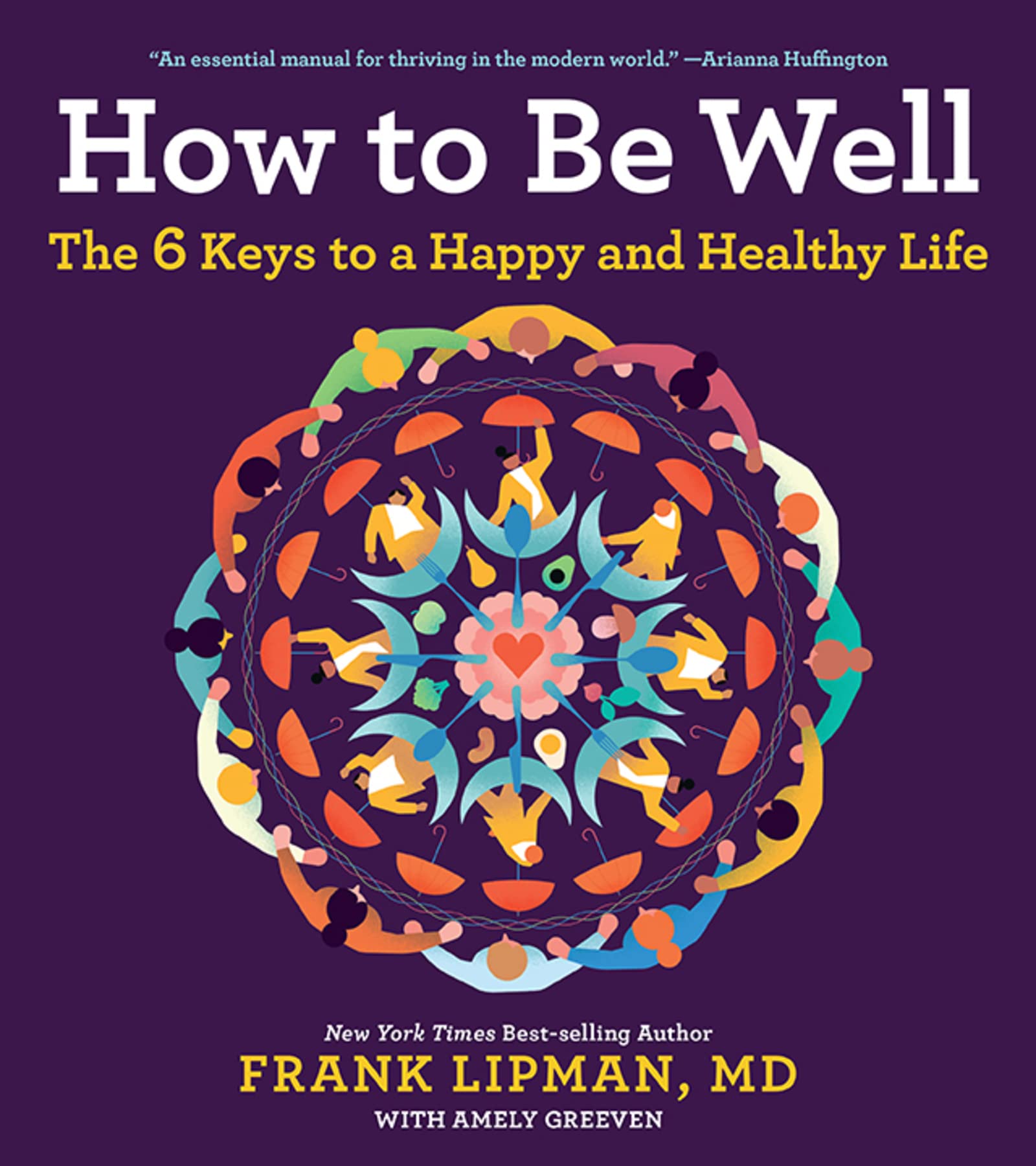 How To Be Well: 6 Keys to a Happy and Healthy Life - Self-Help Book for Personal Growth, Mindfulness & Wellness | Perfect for Daily Motivation, Stress Relief & Life Balance