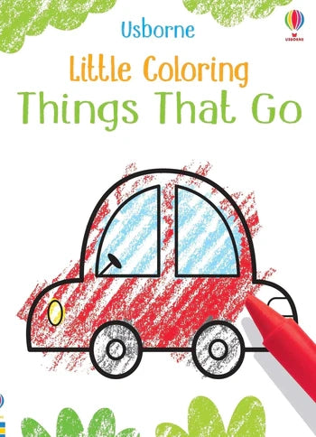 Little Coloring Things That Go - Fun Kids' Activity Book for Cars, Trucks & Vehicles | Perfect for Travel, Home & Classroom Learning