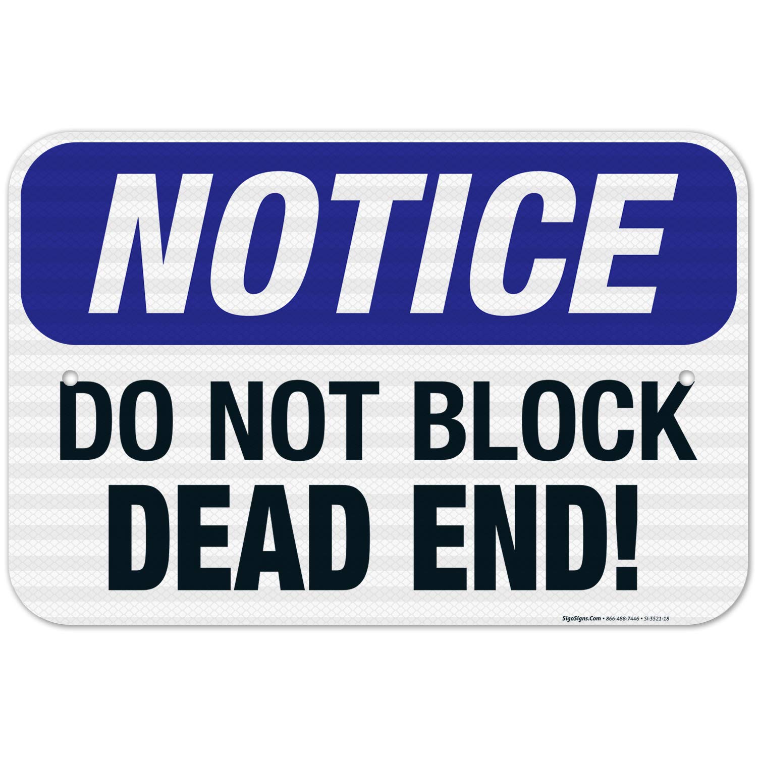 OSHA Compliant Do Not Block Dead End Sign - 12x18 Inches, 3M EGP Reflective .063 Aluminum, Fade Resistant for Indoor/Outdoor Use - Made in USA | Perfect for Warehouse Safety, Road Construction & Building Exits