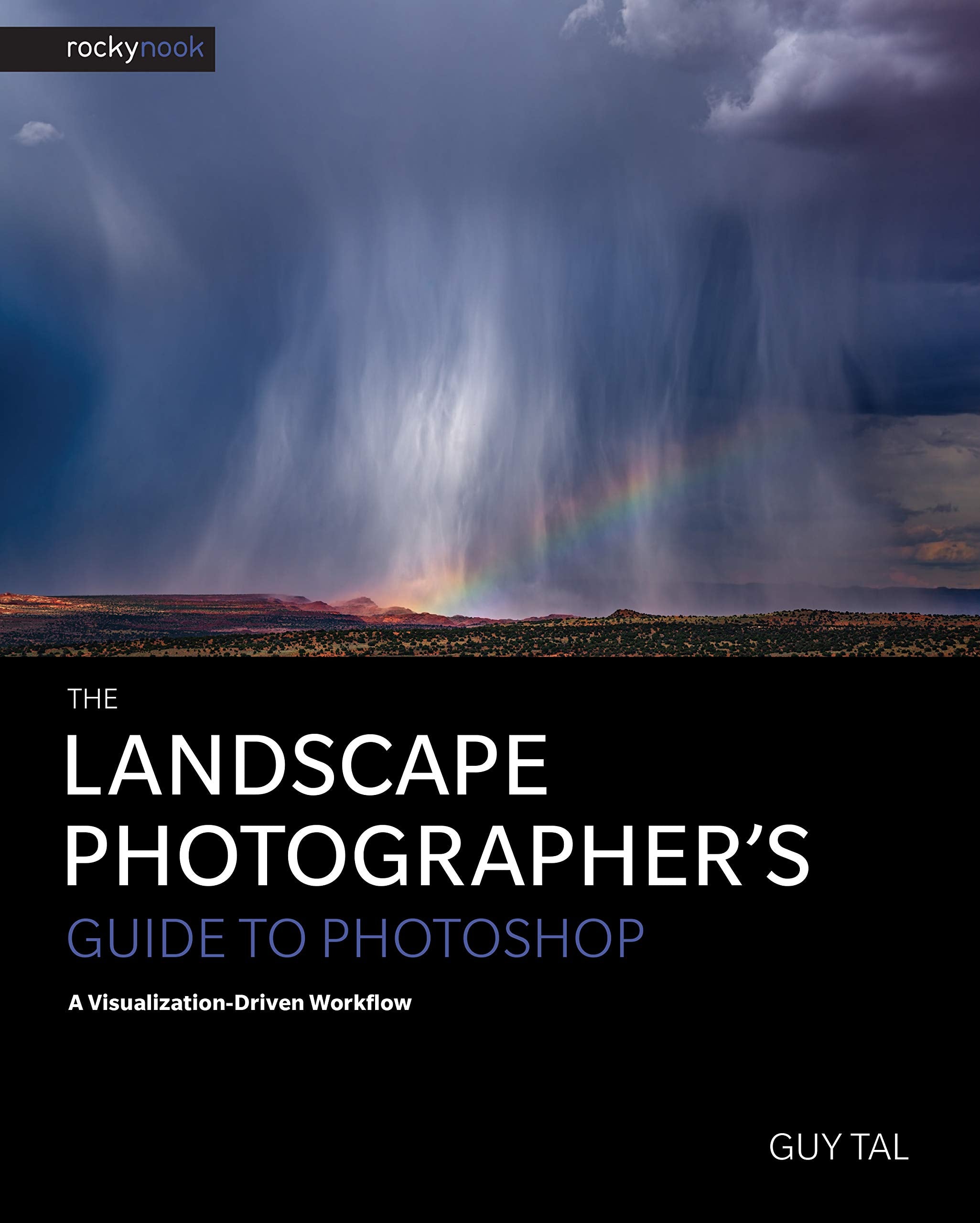Rocky Nook Guide to Landscape Photography & Photoshop Editing - Perfect for Outdoor Photographers & Digital Artists