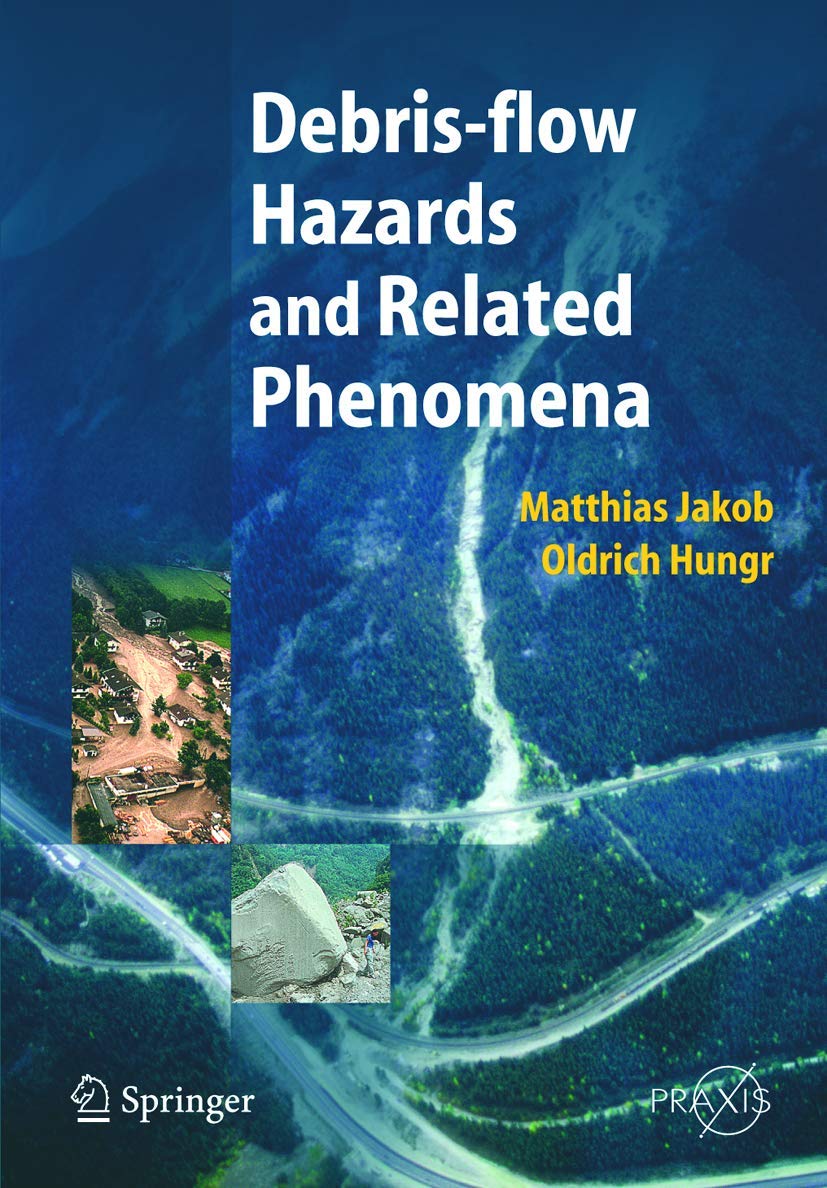 Debris-Flow Hazards and Related Phenomena - Springer Praxis Books | Geology & Environmental Science Reference for Researchers and Students