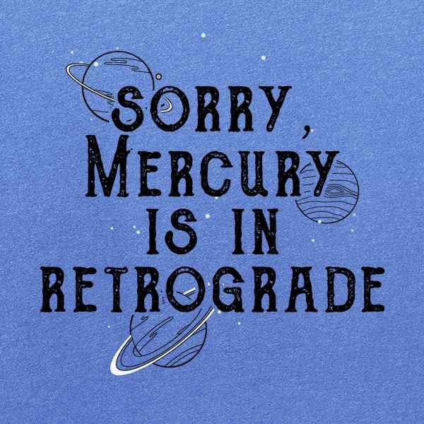 Funny Astrology Graphic Tee - Pop Threads 'Sorry Mercury is in Retrograde' T-Shirt for Men | Casual Wear, Gift for Astronomy Lovers