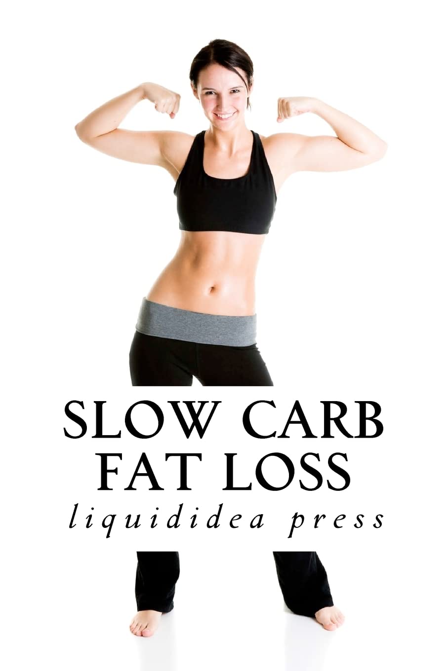 Slow Carb Diet for Weight Loss - Effective Fat Burning Meal Plan for Faster Results | Healthy Eating & Fitness Lifestyle