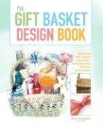 The Ultimate Gift Basket Design Book, 2nd Edition: Step-by-Step Guide to Create Stunning Professional Gift Baskets for Birthdays, Holidays & Special Occasions - Perfect for DIY Enthusiasts & Small Business Owners