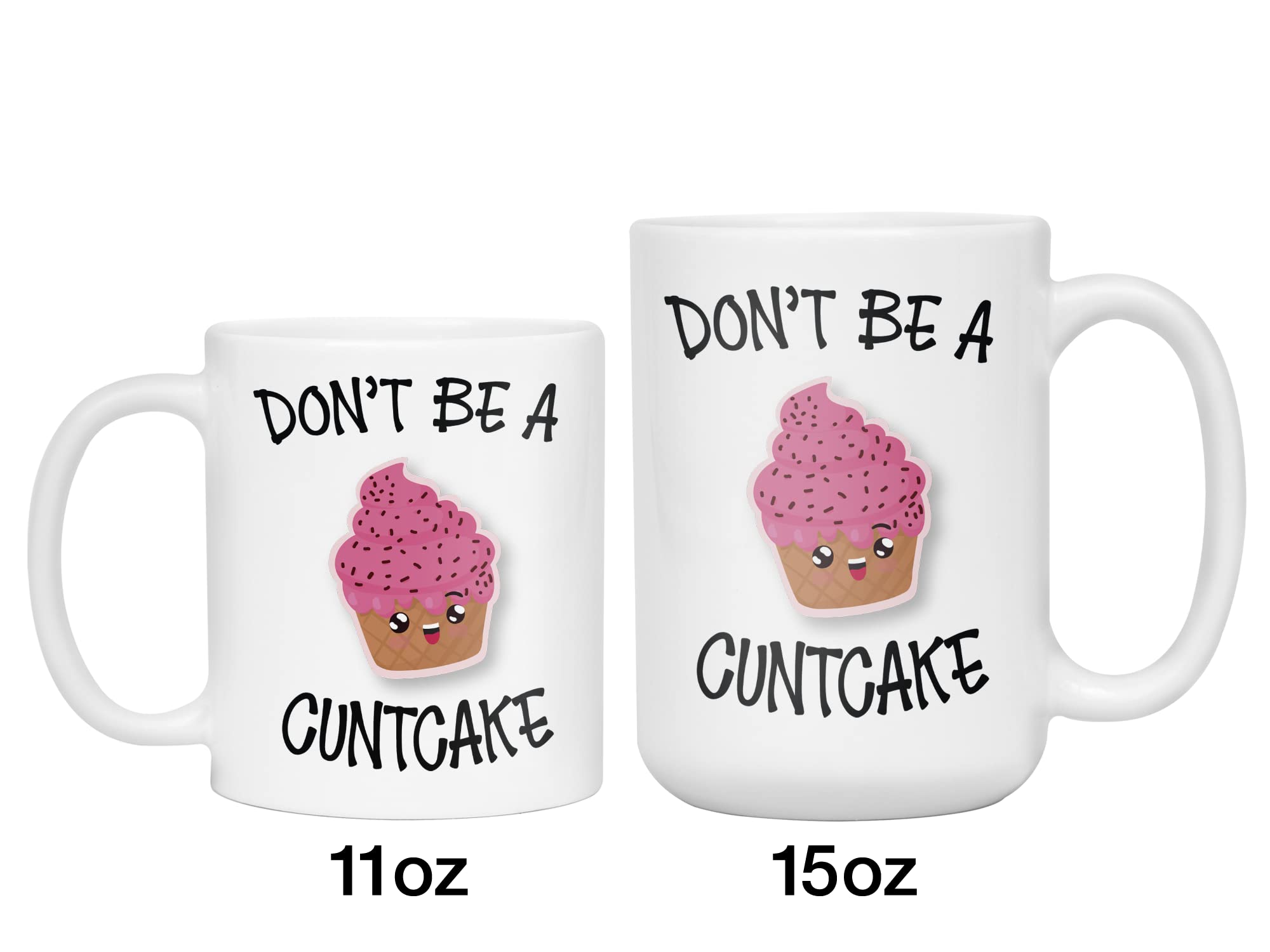 Funny 'Don't Be a Cuntcake' Coffee Mug - 11oz Black Handle Ceramic Cup with Sarcastic Humor - Perfect Gift for Women, Coworkers, Best Friends & Sisters - Great for Birthdays, Office Pranks & Adult Humor Gifts