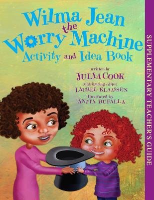 Wilma Jean the Worry Machine Activity and Idea Book - Anxiety Relief Workbook for Kids, Fun Exercises & Coping Strategies - Perfect for Parents, Teachers & Therapists
