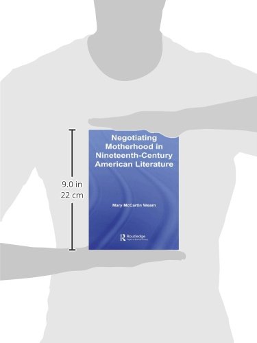 Negotiating Motherhood in 19th Century American Literature - Historical Studies of American Popular Culture | Academic Books for Literature Students & Researchers