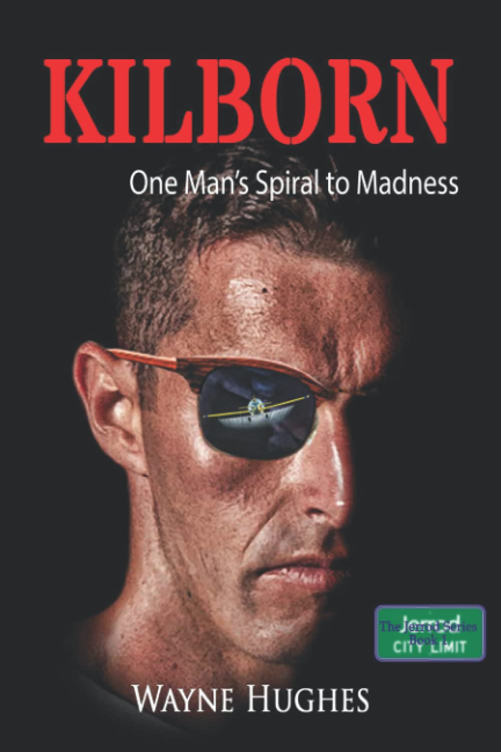 Kilborn: One Man's Spiral Into Madness (The Jerrod Series) - Psychological Thriller Novel for Book Clubs & Dark Fiction Fans