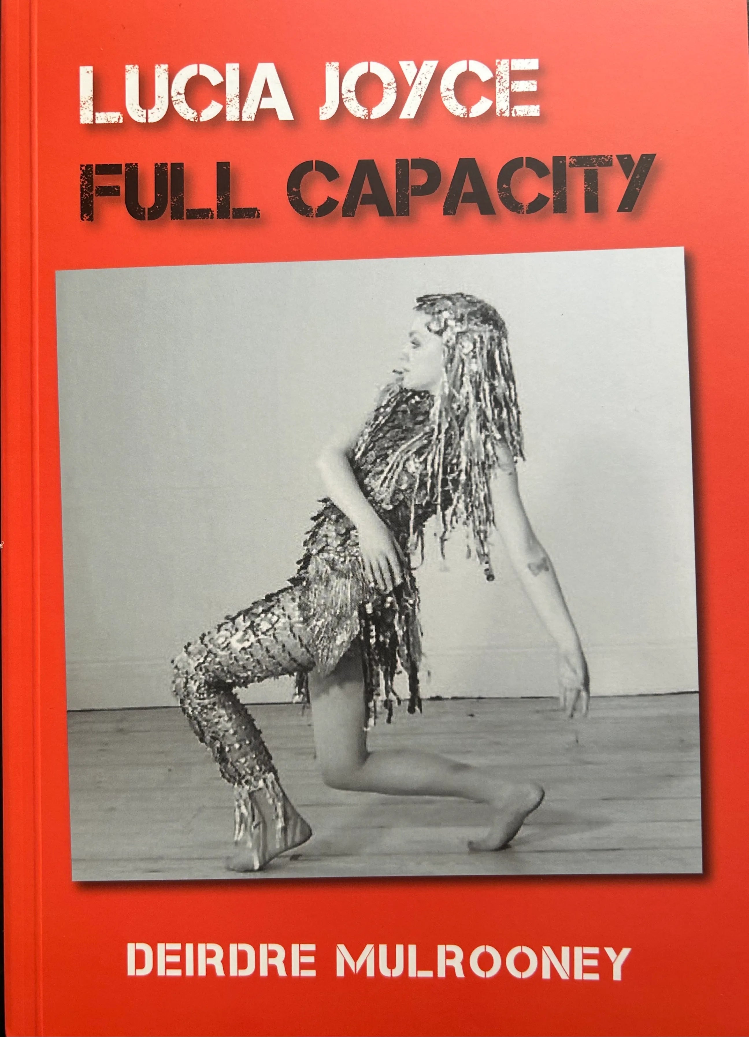 Lucia Joyce: Full Capacity - Biography by Deirdre Mulrooney | Modern Dance History & Literary Legacy | Perfect for Dance Enthusiasts & James Joyce Scholars