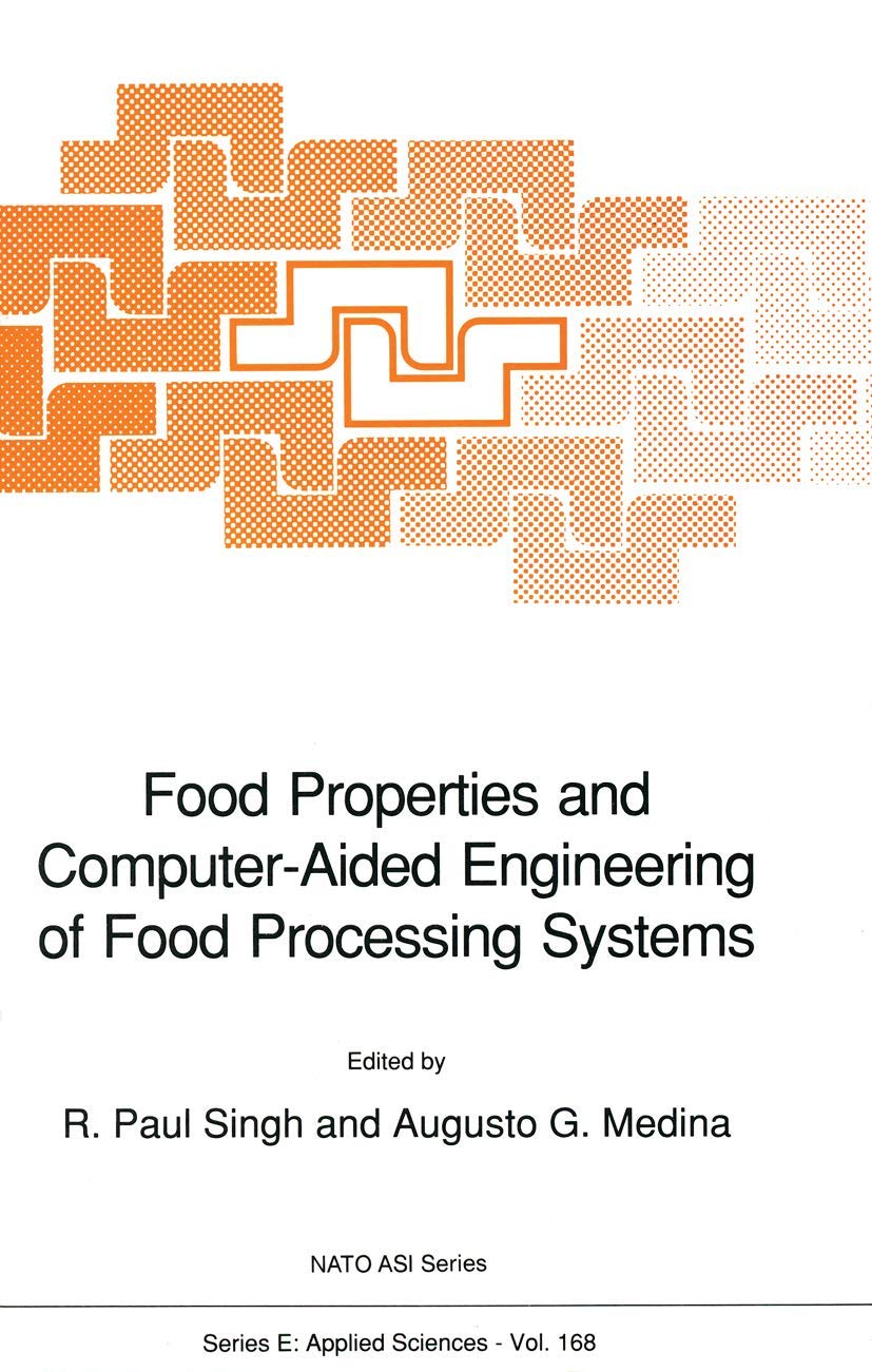 Food Properties and Computer-Aided Engineering of Food Processing Systems - Advanced Food Science Technology Book for Researchers & Engineers | Industrial Food Processing, Quality Control, R&D Applications