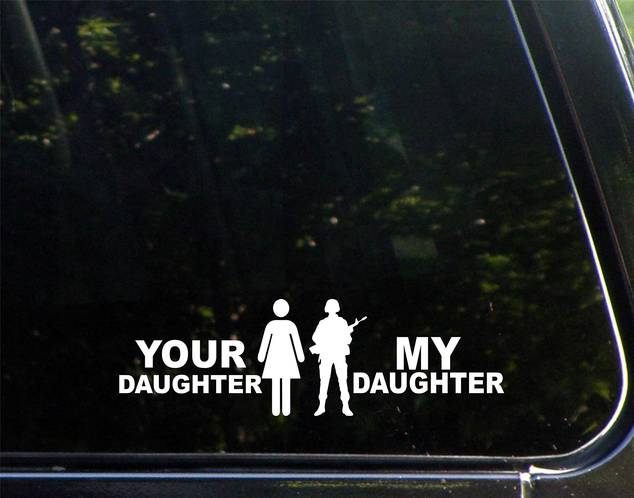 Your Daughter My Daughter Military Die Cut Decal Bumper Sticker - 8.5x2.5 Inch Vinyl Car Window Laptop Truck Decal - Perfect for Military Families, Proud Parents & Patriotic Supporters