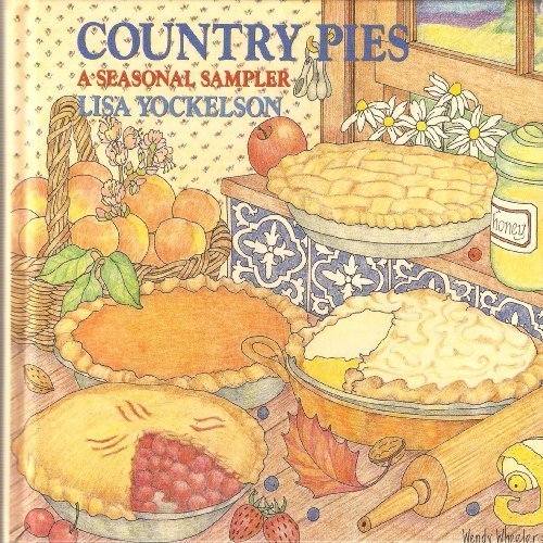 Country Pies Cookbook by Lisa Yockelson | Classic Homemade Pie Recipes | Perfect for Holiday Baking & Family Gatherings
