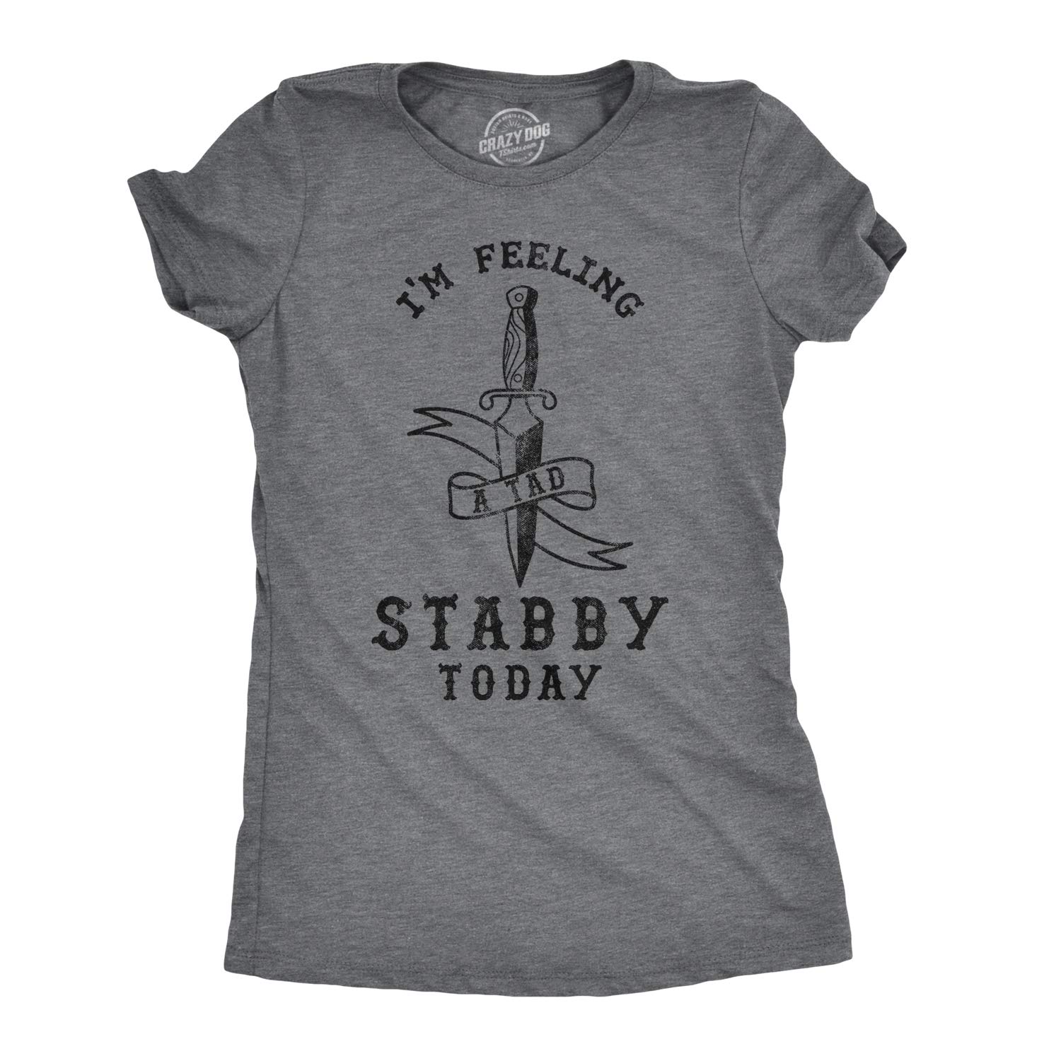 Women's 'I'm Feeling A Tad Stabby Today' Funny Sarcastic T-Shirt - Comfortable Cotton Tee for Casual Wear, Gifts, and Humorous Outfits