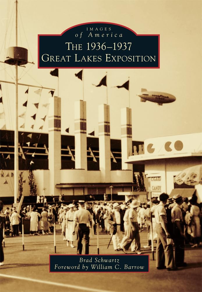 The 1936-1937 Great Lakes Exposition: Historic Photos & Stories | Images of America Book | Perfect for History Buffs & Collectors