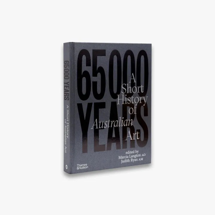 65,000 Years: A Short History of Australian Art - Explore Indigenous & Contemporary Masterpieces | Perfect for Art Lovers, Collectors & Cultural Enthusiasts