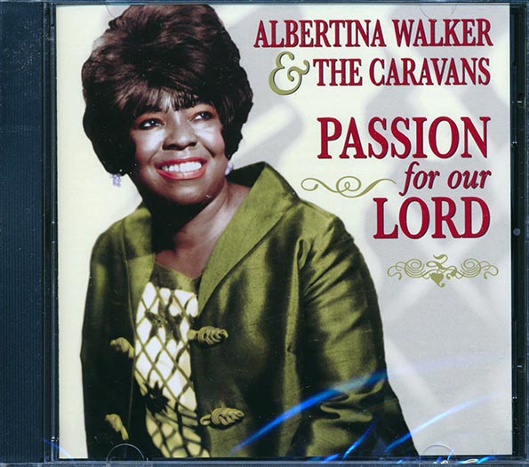 Albertina Walker & The Caravans - Passion For Our Lord Gospel Music CD - Inspirational Christian Songs for Worship, Church Services & Spiritual Uplifting