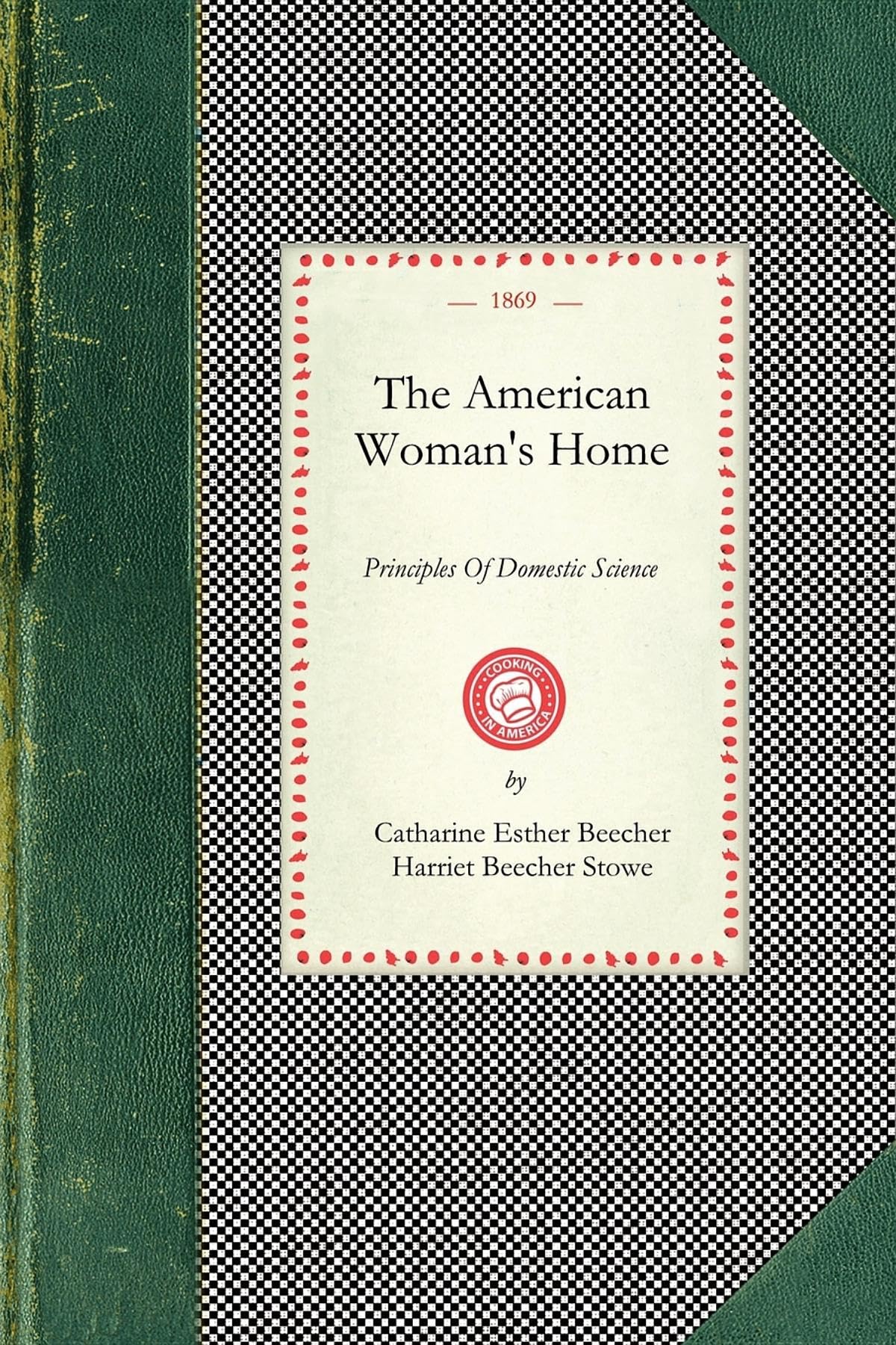 American Woman's Home (Applewood Books) - Classic Home Economics Guide for Modern Homemakers | Perfect for Historical Research, DIY Projects & Vintage Lifestyle Inspiration