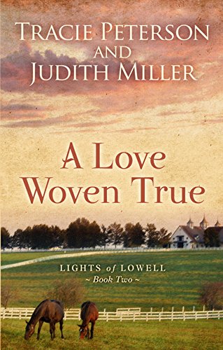 A Love Woven True (Lights of Lowell) - Historical Romance Novel for Book Lovers - Perfect for Cozy Reading Nights & Book Club Discussions