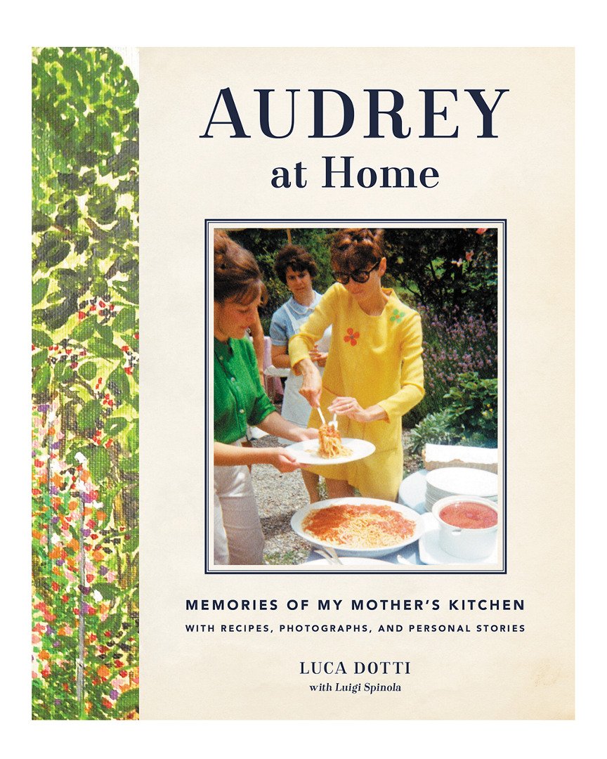 Audrey at Home: Memories of My Mother's Kitchen - Heartwarming Family Recipes & Cooking Inspiration for Home Chefs & Entertaining