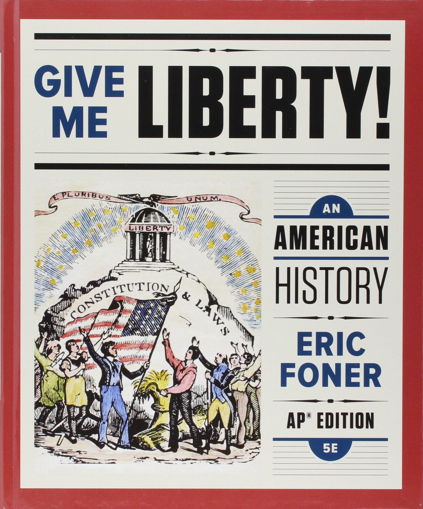 Give Me Liberty!: An American History Book - US History Textbook for Students & Educators | Perfect for Classroom Learning & Homeschooling