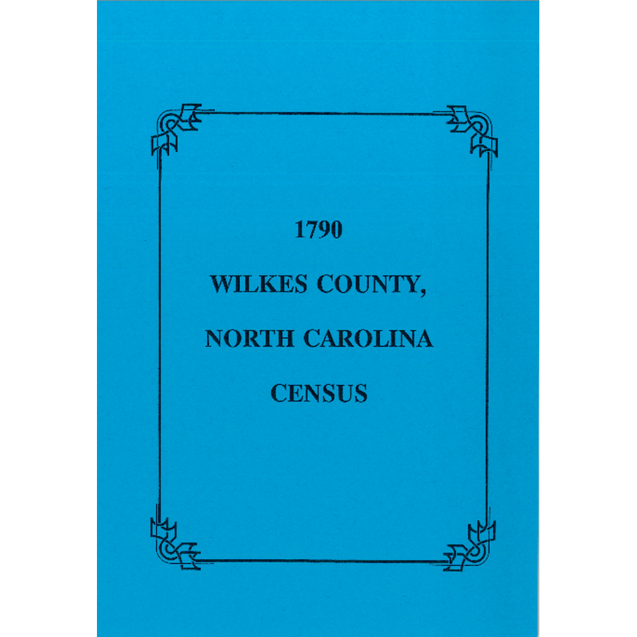 1790 Wilkes County, North Carolina Census Records - Genealogy Research & Family History Documents for Ancestry Search