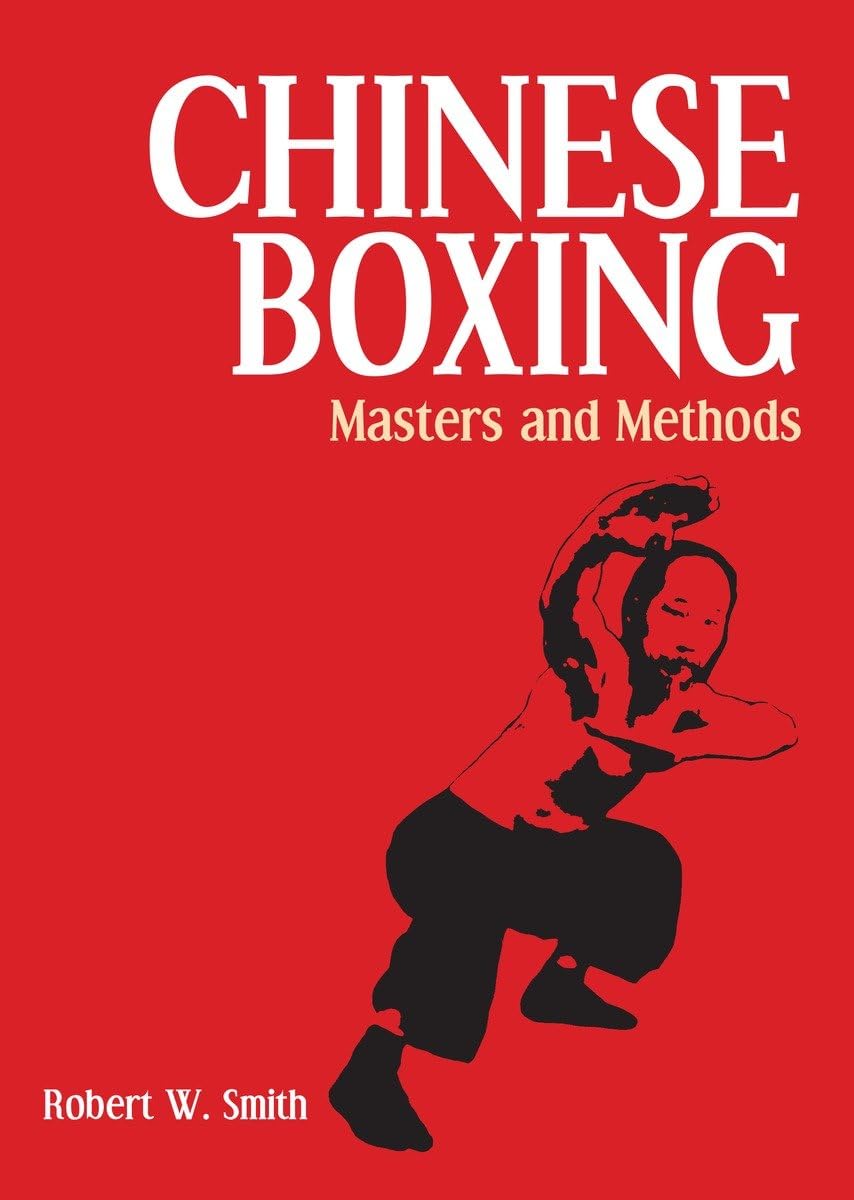 Chinese Boxing: Masters and Techniques Book by Robert Smith - Learn Traditional Martial Arts for Self-Defense & Fitness Training