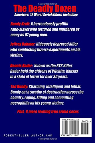 The Deadly Dozen: America's 12 Most Notorious Serial Killers - True Crime Book for Crime Enthusiasts & History Buffs