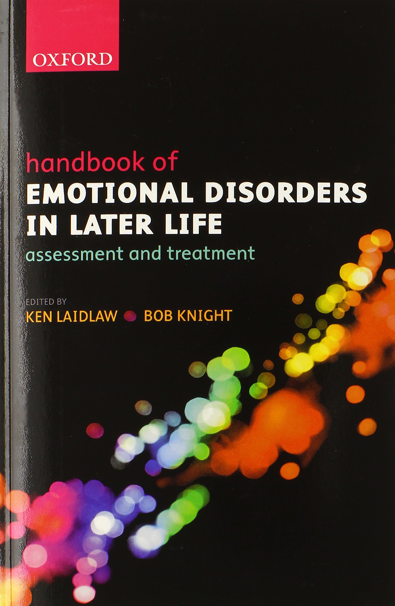 Emotional Disorders in Later Life Handbook: Comprehensive Assessment & Treatment Guide for Seniors | Essential Resource for Geriatric Mental Health Professionals & Caregivers