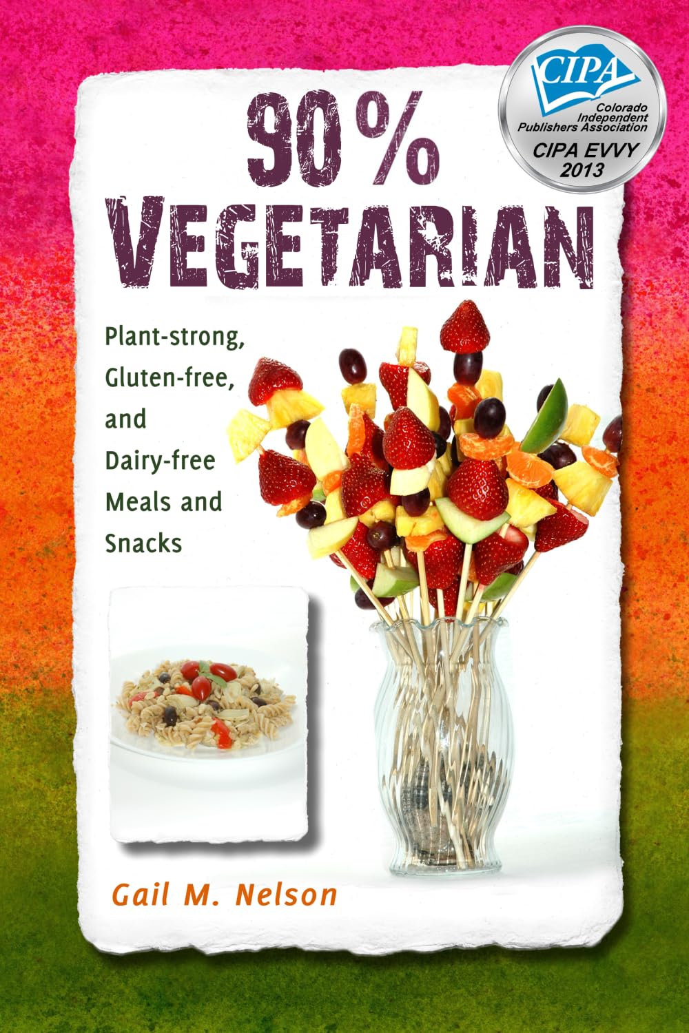90% Vegetarian: Plant-Based, Gluten-Free & Dairy-Free Meals & Snacks for Healthy Lifestyle | Vegan Diet, Weight Loss & On-the-Go Nutrition