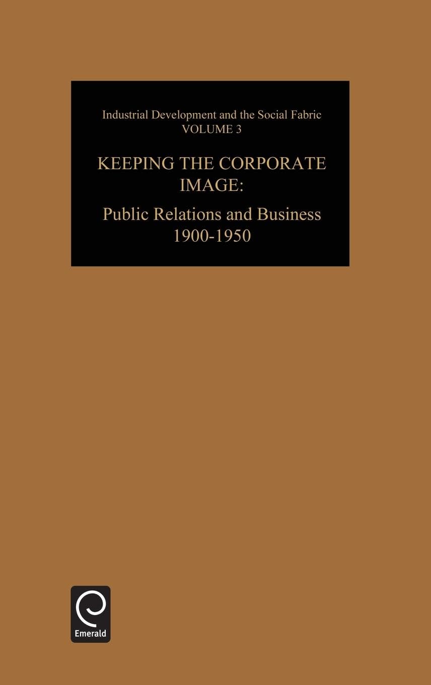 Corporate Image & Public Relations in Business: A Historical Guide 1900-1950 | Essential for Business Historians & PR Professionals