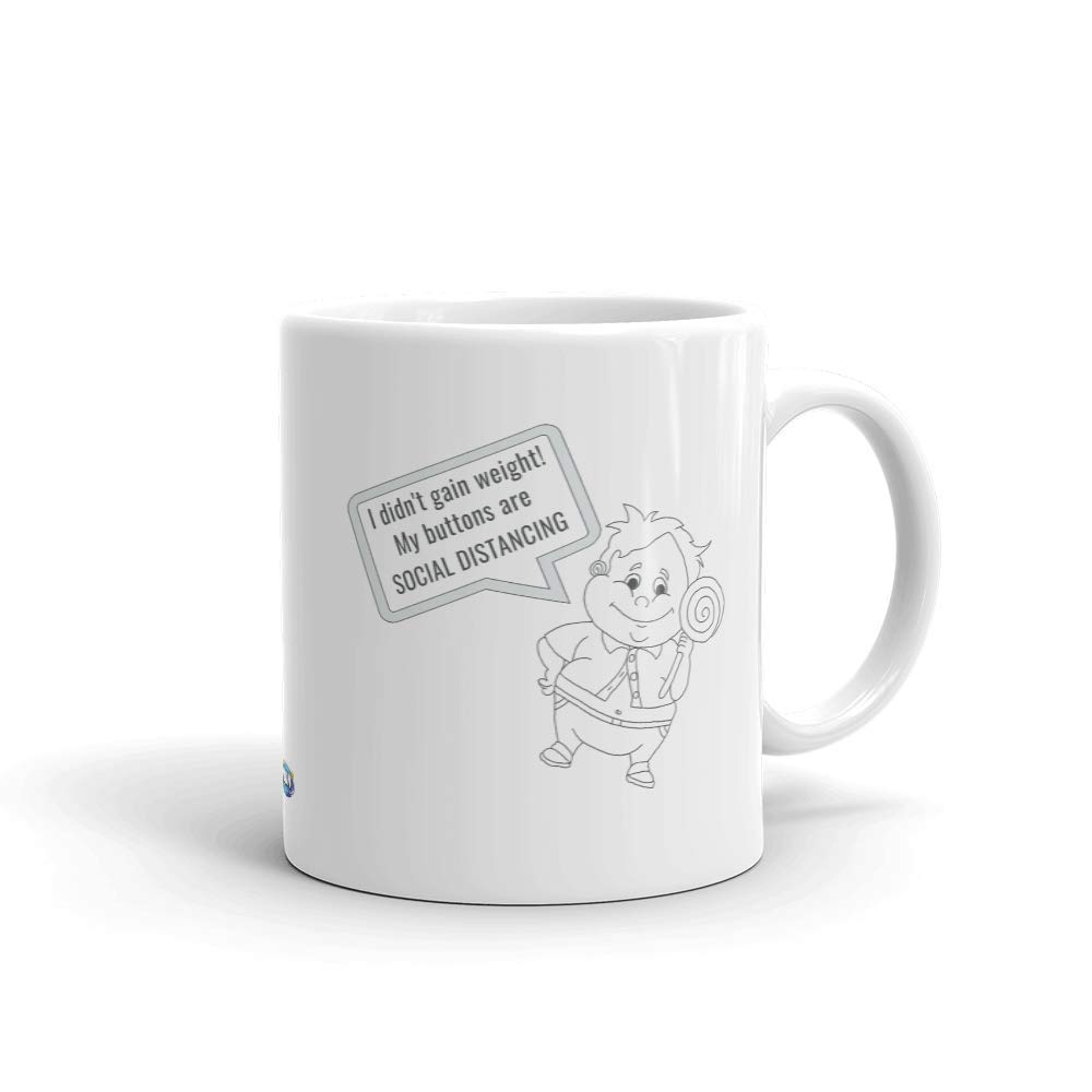 Funny Quarantine Gifts - Social Distancing Coffee Mug - 'I Didn't Gain Weight' Humor - Perfect for Work From Home & Virtual Coffee Breaks