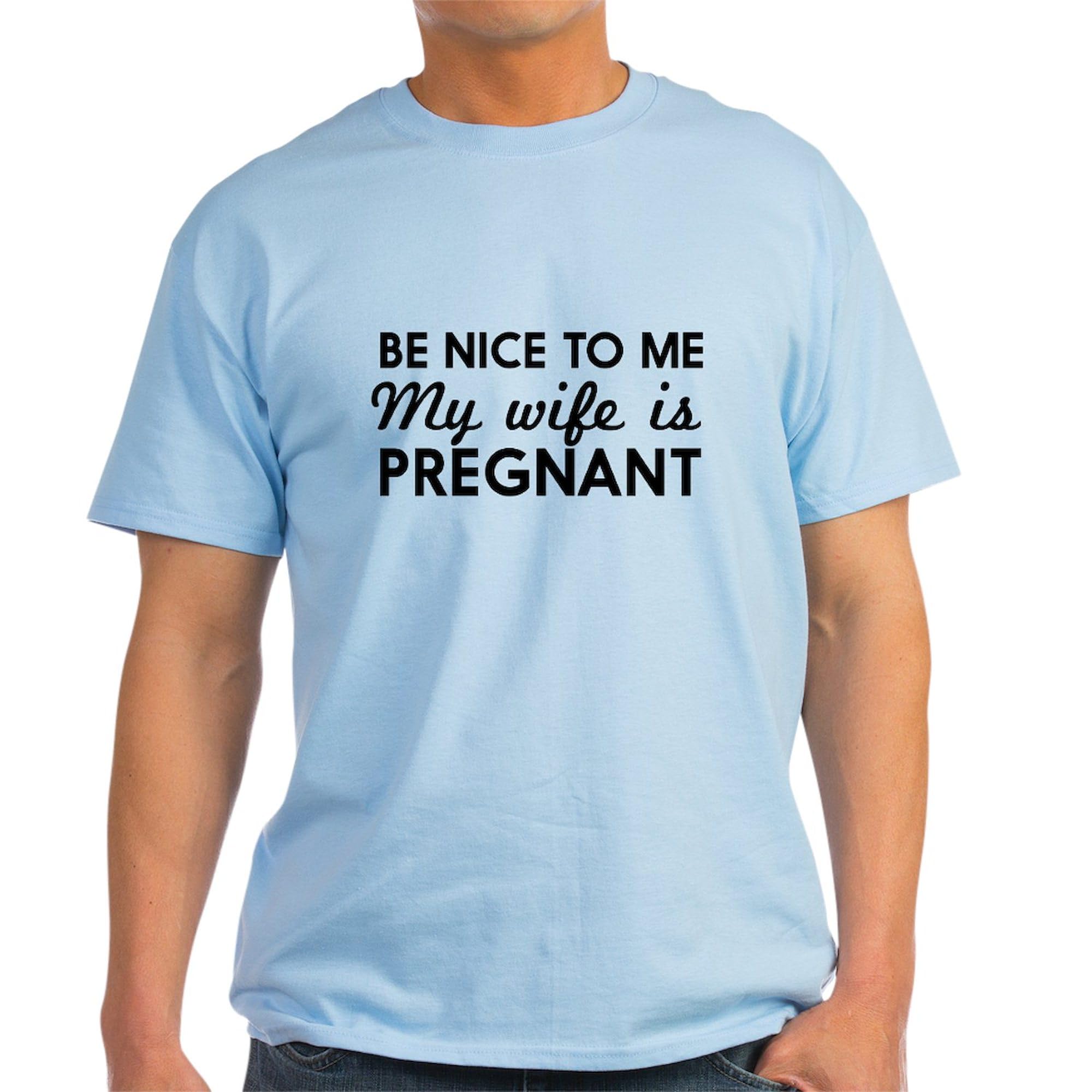 Be Nice to Me My Wife is Pregnant Funny T-Shirt for Men - 100% Cotton Classic Graphic Tee - Perfect for Expecting Fathers, Baby Showers & Pregnancy Announcements