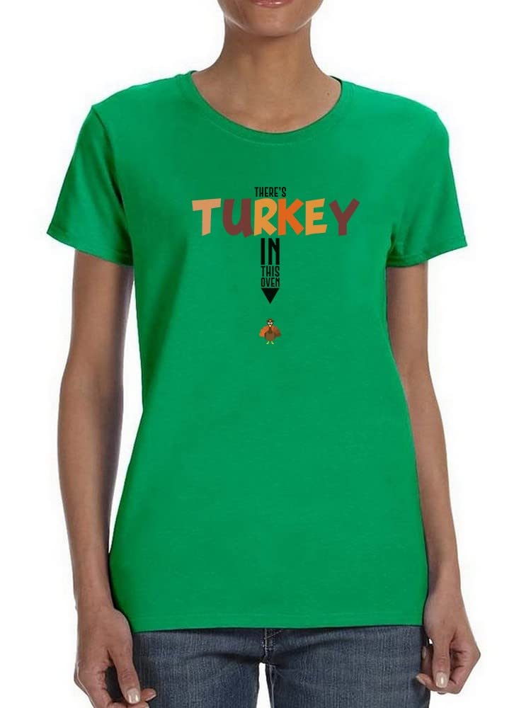 Funny Thanksgiving Women's T-Shirt - 'There's Turkey in This Oven' Quote - Cute Holiday Graphic Tee for Family Gatherings & Turkey Day Celebrations